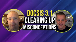 DOCSIS 3.1 Clearing Up Misconceptions