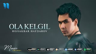 Hojiakbar Haydarov - Ola kelgil (audio 2020)