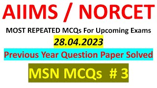 AIIMS/NORCET NURSING OFFICER EXAM 3 June  2023 | aiims Previous years Question paper Solved| MSN # 3