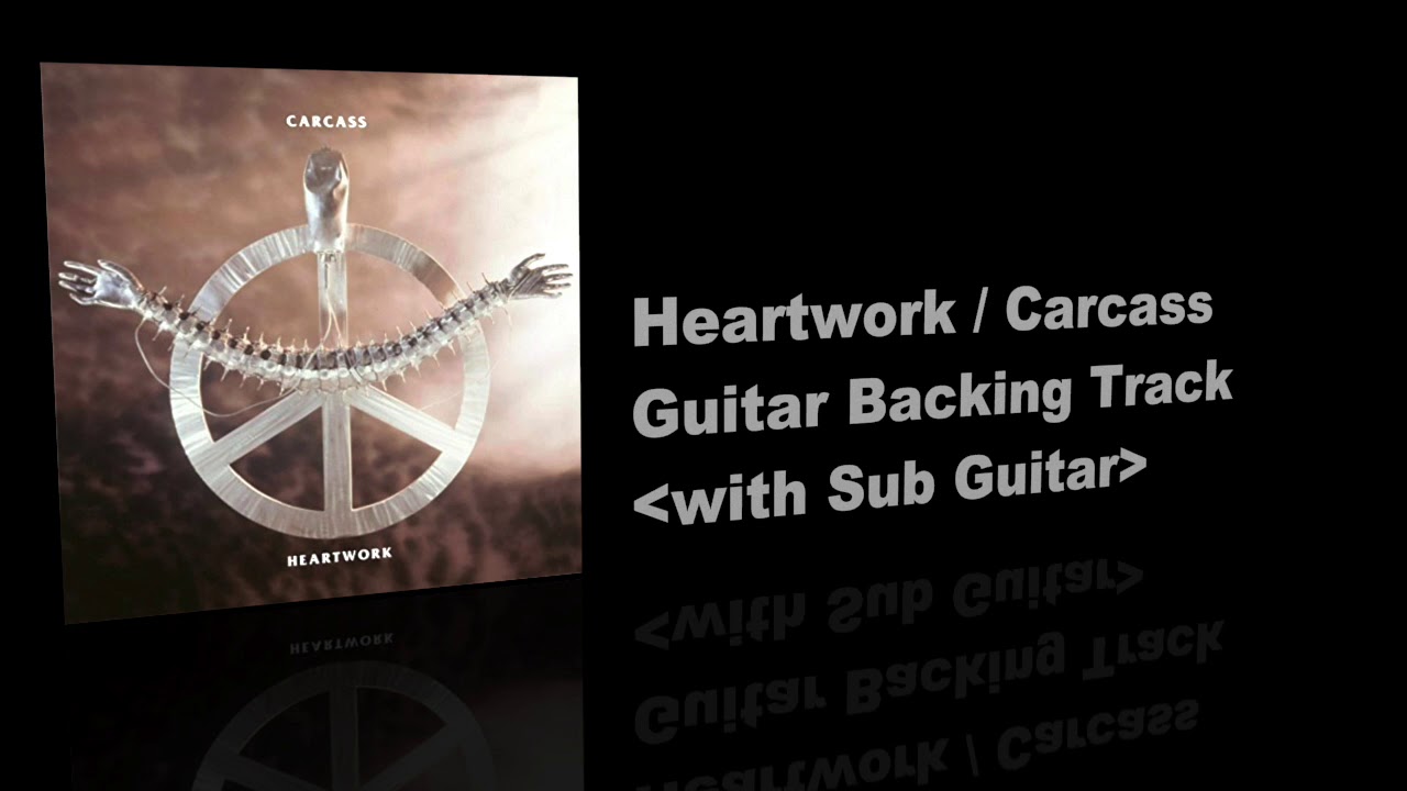 Heartwork / Carcass - Guitar Backing Track With Sub Guitar - YouTube