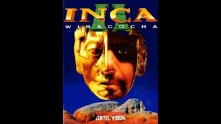 Inca 2 Wiracocha  * Español *  Parte 01