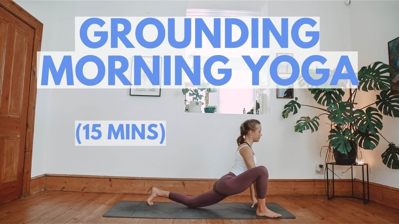 15 Min Morning Yoga Stretch To Calm Centre Grounding Morning Flow