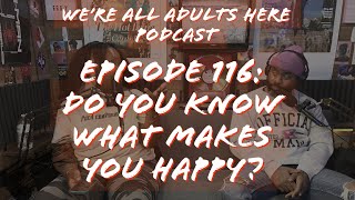 We're All Adults Here Podcast | Episode 116 | The Men Know Their Worth