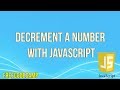 Decrement a Number with JavaScript | JavaScript Tutorial | FreeCodeCamp