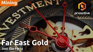 Just the Facts: Far East Gold secures final payment in A$14.6 million  Xingye investment