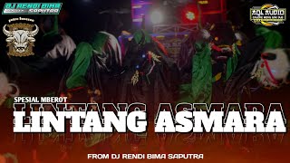 DJ LINTANG ASMARA FULL MBEROT || #PUTROKENCONO