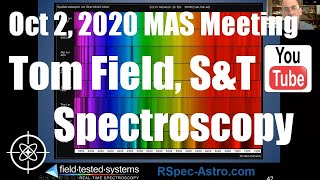 Real-Time Spectroscopy.  Tom Field, S&T.  October 2, 2020 Meeting of Memphis Astronomical Society
