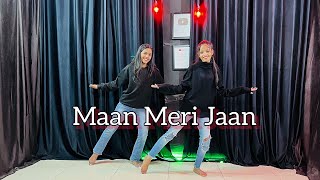 Maan Meri Jaan Dance Cover  | King | Tu Maan Meri Jaan Main Tujhe Jaane Na Dunga