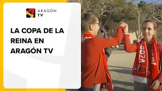 LA COPA DE LA REINA EN ARAGÓN TV