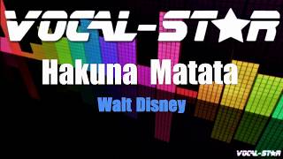 Walt Disney - Hakuna Matata (Karaoke Version) with Lyrics HD Vocal-Star Karaoke