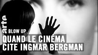 Quand le cinéma cite Ingmar Bergman - Blow Up - ARTE