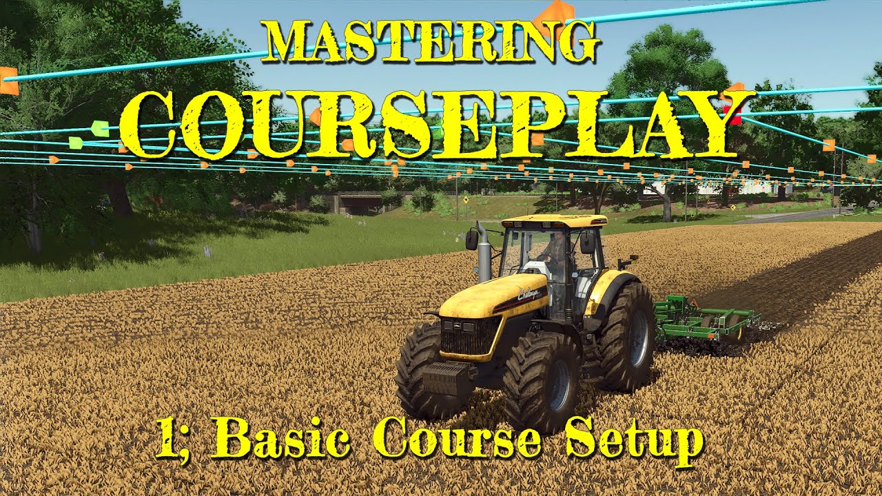 Mastering Courseplay 1 Basic Course Setup Farming Simulator 25