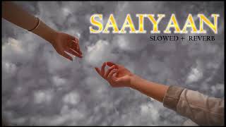 Saaiyaan - Heroine ( Slowed + Reverb ) - Lofi