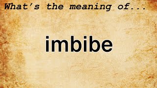 Imbibe Meaning | Definition of Imbibe