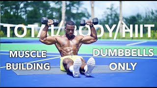 TOTAL BODY HIIT MUSCLE BUILDING WORKOUT (BURN UP TO 500 CALORIES)