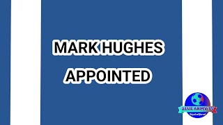 Mark Hughes Appointed