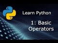 Learn Python (Beginner to Expert) - Part 1 - Basic Operators