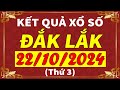 Xổ số Đắk Lắk ngày 22 tháng 10 | XSDLK - KQXSDLK - SXDLK | Xổ số kiến thiết Đắk Lắk hôm nay