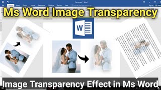 How To Make An Image Transparent In Microsoft Word Document Background | Ms Word Image Transparency