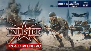 Enlisted gameplay on Low End PC | NO Graphics Card | i3