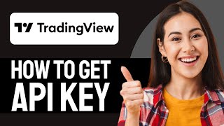How to Get TradingView API Key (Step-by-Step)