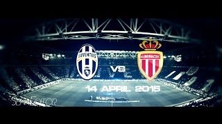 Juventus vs Monaco 1-0 - 14/04/2015 - [ Champions League 2014/2015 /Quarter Final 1st leg ]