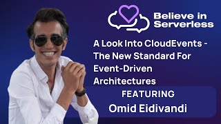 A Look Into CloudEvents - The New Standard For Event-Driven Architectures with Omid Eidivandi