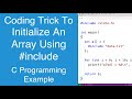 Coding Trick To Initialize An Array With Include Directive And External File | C Programming Example