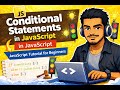 Conditional Statements JavaScript | if, else if, else Explained | JavaScript Tutorial for Beginners