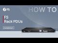 How to Install and Use FS Rack PDUs | FS