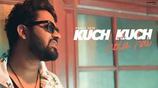 Kuch Kuch Hota Hai - Unplugged Cover | Rahul Jain | Shahrukh Khan | Kajol