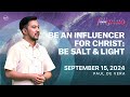 Be An Influencer For Christ: Be Salt & Light | Paul De Vera | Run Through