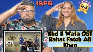 Ehd-e-Wafa OST | Rahat Fateh Ali Khan | (ISPR Official Song) REACTION
