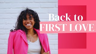 HOW TO RETURN TO FIRST LOVE | Christian girl talk