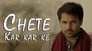 Chete Kar Kar Ke | Angrej | Amrinder Gill | Full Music Video | Releasing on 31st July