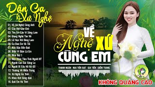 VỀ XỨ NGHỆ CÙNG ANH - LK Dân Ca Xứ Nghệ Hay SAY ĐẮM LÒNG NGƯỜI - Nhạc Sống Thôn Quê PHÊ SỞN DA GÀ