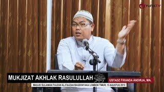 Pengajian Islam: Mukjizat Akhlak Rasulullah - Ustadz Firanda Andirja, MA.