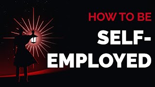 How to Be Self-Employed