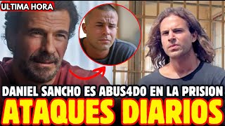 💥¿QUIÉN LO PROTEGE? ATAQUES DIARIOS A DANIEL SANCHO EN PRISIÓN