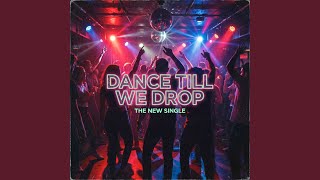 Dance Till We Drop
