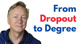 From Dropout to Degree - How YOU Can Do It!