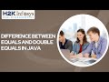 What Is The Difference between Equals and Double Equals In Java | Java Interview Question H2KInfosys