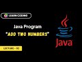 Add two numbers program in Java (without user input) | Learn Coding