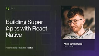 Building Universal Super Apps With React & React Native | Codeaholics Meetup, May 2025