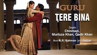 Tere Bina   Official Audio Song   Guru   Chinmayi   A R  Rahman   Gulzar