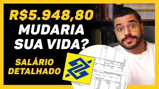 Mostrei o SALÁRIO COMPLETO de um funcionário do Banco do Brasil | Vale a pena ser bancário?