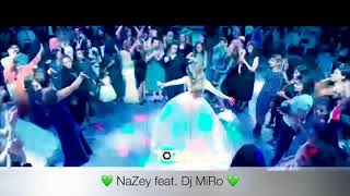 NaZey feat. Dj MiRo 💚