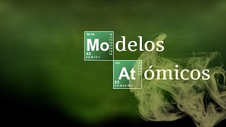 MODELOS ATOMICOS | Química Básica