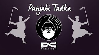 Punjabi Tadka - Paranox ft. Dee lush & Srijan | Turban Trap