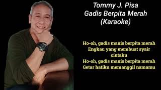 Tommy J. Pisa - Gadis Berpita Merah (Karaoke & Lirik)